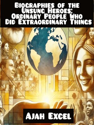 cover image of Biographies of the Unsung Heroes